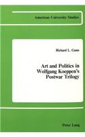 Art and Politics in Wolfgang Koeppen's Postwar Trilogy