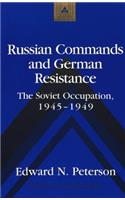 Russian Commands and German Resistance