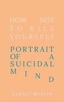 How Not to Kill Yourself
