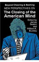 Beyond Cheering and Bashing: New Perspectives on The Closing of the American Mind