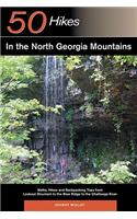 Explorer's Guide 50 Hikes in the North Georgia Mountains: Walks, Hikes & Backpacking Trips from Lookout Mountain to the Blue Ridge to the Chattooga River(0 Explorer's 50 Hikes)
