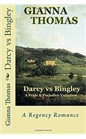Darcy vs Bingley: A Pride and Prejudice Variation: Volume 4 (Darcy and Elizabeth)