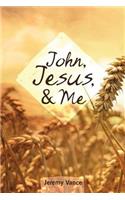 John, Jesus, and Me