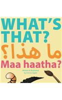 What's That? Maa Haatha?