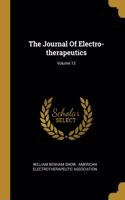 The Journal Of Electro-therapeutics; Volume 13