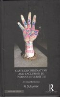 Caste Discrimination and Exclusion in Indian Universities: A Critical Reflection N. Sukumar