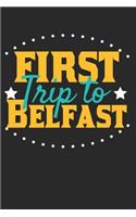 First Trip To Belfast: 6x9 Blank Lined Composition Notebook perfect gift for your Trip to Belfast for every Traveler