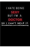 I Hate Being Sexy But I'm A Doctor So I Can't Help It