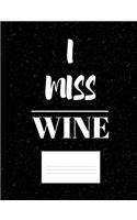 I Miss Wine