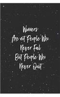 Winners Are Not People Who Never Fail But People Who Never Quit: Daily Success, Motivation and Everyday Inspiration For Your Best Year Ever, 365 days to more Happiness Motivational Year Long Journal / Daily Notebo