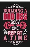 Building a Bad Ass Body One Rep At a Time