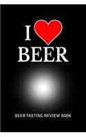 Beer Tasting Review Book: I Love Beer