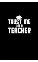 Trust me I'm a teacher