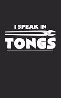 I speak in tongs