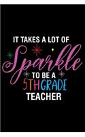 It Takes A Lot Of Sparkle To Be A 5th Grade Teacher