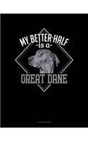 My Better Half Is A Great Dane: 5 Column Ledger(1302 5 Column Ledger)