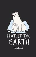 Protect the Earth Notebook: Lined Journal for Environmental Protection, Polar Bear and Nature Fans - Paperback, Diary Gift for Men, Women and Children