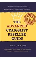 The Advanced Craigslist Reseller Guide: How to Make Extra Money or Create a Side Income by Reselling on Craigslist