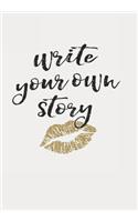 Write Your Own Story: Inspirational Notebook, Journal, Blank-Lined Book for Women and Girls