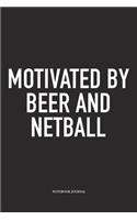 Motivated By Beer And Netball