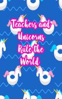 Teachers and Unicorns Rule the World