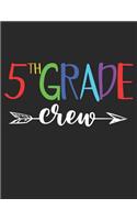 5th Grade Crew: A Fifth Grade Teacher Classroom & Instruction Planner, A Class Organizer With 120 Pages