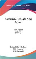 Kathrina, Her Life And Mine