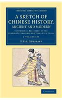 Sketch of Chinese History, Ancient and Modern 2 Volume Set