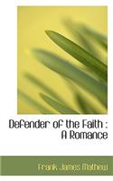 Defender of the Faith: A Romance: A Romance