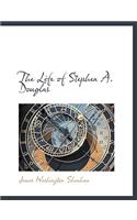 The Life of Stephen A. Douglas