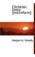 Christian Unity [Microform]
