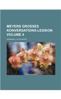 Meyers Grosses Konversations-Lexikon Volume 4
