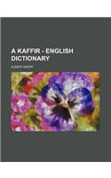 A Kaffir - English Dictionary