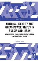 National Identity and Great-Power Status in Russia and Japan: Non-Western Challengers to the Liberal International Order(Politics in Asia)