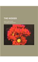 The Kidder; And Other Tales: (English)