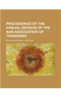 Proceedings of the Annual Session of the Bar Association of Tennessee