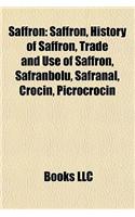 Saffron: History of Saffron, Trade and Use of Saffron, Safranbolu, Safranal, Crocin, Picrocrocin, Hps Stain(English)