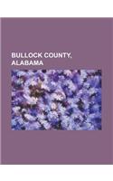 Bullock County, Alabama: Midway, Alabama, Union Springs, Alabama, Alabama's 2nd Congressional District, Perote Guards, Perote, Alabama