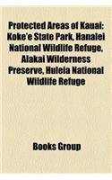 Protected Areas of Kauai: Koke'e State Park, Hanalei National Wildlife Refuge, Alakai Wilderness Preserve, Huleia National Wildlife Refuge