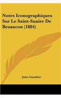 Notes Iconographiques Sur Le Saint-Suaire De Besancon (1884)