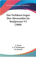 Das Verfahren Gegen Den Abwesenden Im Strafprozess V2 (1908)