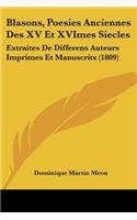 Blasons, Poesies Anciennes Des XV Et Xvimes Siecles: Extraites de Differens Auteurs Imprimes Et Manuscrits (1809)