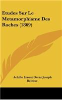 Etudes Sur Le Metamorphisme Des Roches (1869)