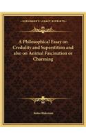 A Philosophical Essay on Credulity and Superstition and also on Animal Fascination or Charming