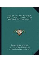 Epitome of the Worship and the Mysteries of the Ancient Eastern World