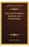 Essays In Occultism, Spiritism And Demonology