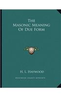The Masonic Meaning of Due Form