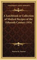 A Leechbook or Collection of Medical Recipes of the Fifteenth Century 1934