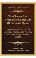 Charter and Ordinances of the City of Portland, Maine