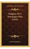Religion Of A Newspaper Man (1916): (English)
